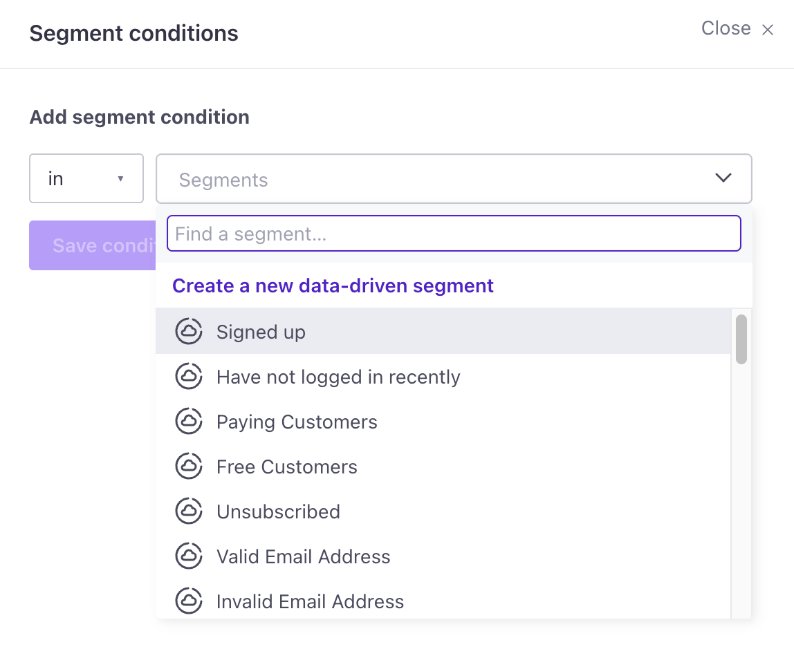 An image of the right hand panel that appears after you click Choose Segment on step 1 of creating a segment-triggered campaign. The panel is titled Segment conditions and shows a dropdown selection of 'in' followed by an empty field with dropdown options including Create a new data-driven segment and a list of existing segments like Signed up.